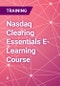 Nasdaq Clearing Essentials E-Learning Course - Product Thumbnail Image