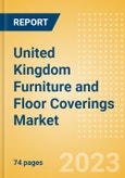 United Kingdom (UK) Furniture and Floor Coverings Market Analysis by Categories, Revenue, Consumer Trends, Key Players and Forecast to 2027- Product Image