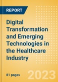 Digital Transformation and Emerging Technologies in the Healthcare Industry - Thematic Intelligence- Product Image