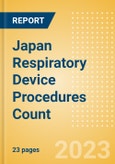 Japan Respiratory Device Procedures Count by Segments and Forecast to 2030- Product Image