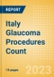 Italy Glaucoma Procedures Count by Segments and Forecast to 2030 - Product Image