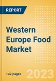 Western Europe Food Market Opportunities, Trends, Growth Analysis and Forecast to 2027- Product Image