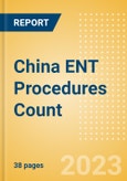 China ENT Procedures Count by Segments and Forecast to 2030- Product Image