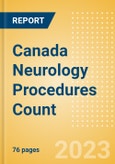 Canada Neurology Procedures Count by Segments and Forecast to 2030- Product Image