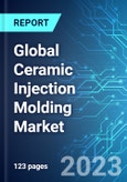 Global Ceramic Injection Molding Market: Analysis By Type (Alumina, Zirconia & Others), By Industry Vertical, By Region Size & Forecast and Forecast up to 2028- Product Image