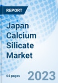 Japan Calcium Silicate Market: Market Forecast By Application and Competitive Landscape- Product Image