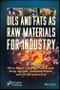 Oils and Fats as Raw Materials for Industry. Edition No. 1 - Product Thumbnail Image