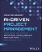 AI-Driven Project Management. Harnessing the Power of Artificial Intelligence and ChatGPT to Achieve Peak Productivity and Success. Edition No. 1 - Product Image