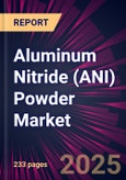 Aluminum Nitride (ANI) Powder Market 2025-2029- Product Image