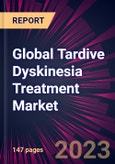 Global Tardive Dyskinesia Treatment Market 2024-2028- Product Image