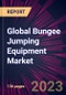Global Bungee Jumping Equipment Market 2024-2028 - Product Image