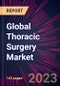 Global Thoracic Surgery Market 2024-2028 - Product Image