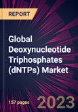 Global Deoxynucleotide Triphosphates (dNTPs) Market 2024-2028- Product Image