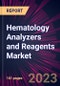 Hematology Analyzers and Reagents Market 2024-2028 - Product Thumbnail Image