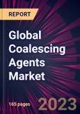 Global Coalescing Agents Market 2024-2028- Product Image