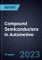 Growth Opportunities for Compound Semiconductors in Automotive - Product Thumbnail Image
