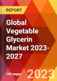 Global Vegetable Glycerin Market 2023-2027- Product Image
