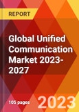 Global Unified Communication Market 2023-2027- Product Image