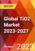Global TiO2 Market 2023-2027- Product Image