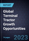 Global Terminal Tractor Growth Opportunities, Forecast to 2030- Product Image