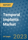 Temporal Implants Market - Global Industry Analysis, Size, Share, Growth, Trends, and Forecast 2031 - By Product, Technology, Grade, Application, End-user, Region: (North America, Europe, Asia Pacific, Latin America and Middle East and Africa)- Product Image