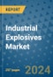 Industrial Explosives Market - Global Industry Coverage, Geographic Coverage and By Company) - Product Image