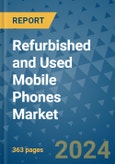 Refurbished and Used Mobile Phones Market - Global Industry Analysis, Size, Share, Growth, Trends, Regional Outlook, and Forecast 2023-2030- Product Image