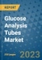 Glucose Analysis Tubes Market - Global Industry Analysis, Size, Share, Growth, Trends, and Forecast 2031 - By Product, Technology, Grade, Application, End-user, Region: (North America, Europe, Asia Pacific, Latin America and Middle East and Africa) - Product Thumbnail Image