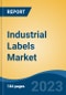 Industrial Labels Market - Global Industry Size, Share, Trends, Opportunity, and Forecast, 2018-2028 - Product Image