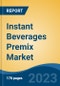 Instant Beverages Premix Market - Global Industry Size, Share, Trends, Opportunity, and Forecast, 2018-2028 - Product Image