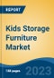 Kids Storage Furniture Market - Global Industry Size, Share, Trends, Opportunity, and Forecast, 2018-2028F - Product Thumbnail Image