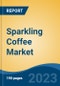 Sparkling Coffee Market - Global Industry Size, Share, Trends, Opportunity, and Forecast, 2018-2028 - Product Image