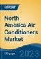 North America Air Conditioners Market, By Region, Competition, Forecast and Opportunities, 2018-2028F - Product Image