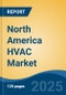 North America HVAC Market, By Region, Competition, Forecast and Opportunities, 2018-2028F - Product Image