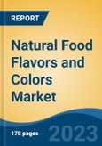 Natural Food Flavors and Colors Market - Global Industry Size, Share, Trends, Opportunity, and Forecast, 2018-2028- Product Image