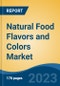 Natural Food Flavors and Colors Market - Global Industry Size, Share, Trends, Opportunity, and Forecast, 2018-2028 - Product Thumbnail Image
