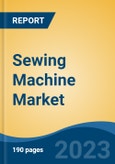 Sewing Machine Market - Global Industry Size, Share, Trends, Opportunity, and Forecast, 2018-2028- Product Image