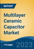Multilayer Ceramic Capacitor Market - Global Industry Size, Share, Trends, Opportunity, and Forecast, 2018-2028- Product Image