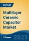 Multilayer Ceramic Capacitor Market - Global Industry Size, Share, Trends, Opportunity, and Forecast, 2018-2028 - Product Image
