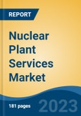 Nuclear Plant Services Market - Global Industry Size, Share, Trends, Opportunity, and Forecast, 2018-2028- Product Image