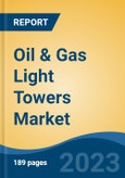 Oil & Gas Light Towers Market - Global Industry Size, Share, Trends, Opportunity, and Forecast, 2018-2028- Product Image