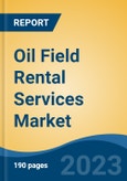 Oil Field Rental Services Market - Global Industry Size, Share, Trends, Opportunity, and Forecast, 2018-2028- Product Image