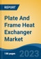 Plate And Frame Heat Exchanger Market - Global Industry Size, Share, Trends, Opportunity, and Forecast, 2018-2028 - Product Image