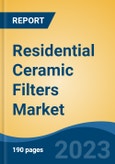 Residential Ceramic Filters Market - Global Industry Size, Share, Trends, Opportunity, and Forecast, 2018-2028- Product Image
