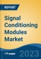 Signal Conditioning Modules Market - Global Industry Size, Share, Trends, Opportunity, and Forecast, 2018-2028 - Product Image