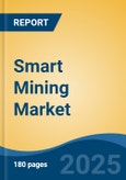 Smart Mining Market - Global Industry Size, Share, Trends, Opportunity, and Forecast, 2018-2028- Product Image