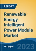Renewable Energy Intelligent Power Module Market - Global Industry Size, Share, Trends, Opportunity, and Forecast, 2018-2028- Product Image