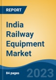India Railway Equipment Market, By Region, Competition, Forecast and Opportunities, 2019-2029F- Product Image