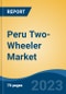 Peru Two-Wheeler Market, By Region, Competition, Forecast and Opportunities, 2018-2028F - Product Image