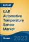 UAE Automotive Temperature Sensor Market, By Region, Competition, Forecast and Opportunities, 2018-2028F - Product Image